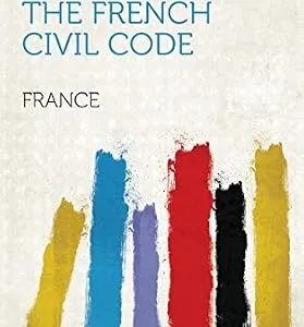 خرید و دانلود نسخه کامل کتاب زبان اصلی The Code Napoleon, Or, The French Civil Code PDF | دانلود کتاب خارجی