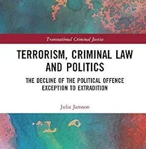 خرید و دانلود نسخه کامل کتاب زبان اصلی Terrorism, Criminal Law and Politics: The Decline of the Political Offence Exception to Extradition (Transnational Criminal Justice) PDF | دانلود کتاب خارجی