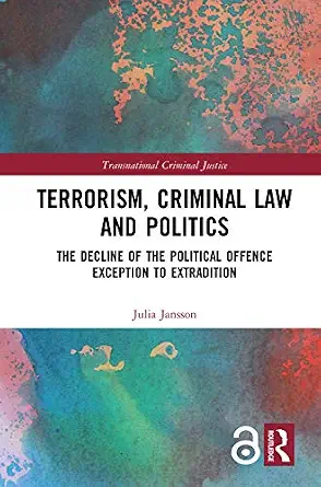 خرید و دانلود نسخه کامل کتاب زبان اصلی Terrorism, Criminal Law and Politics: The Decline of the Political Offence Exception to Extradition (Transnational Criminal Justice) PDF | دانلود کتاب خارجی_6aa9ba5962f7f.webp خرید و دانلود نسخه کامل کتاب زبان اصلی Terrorism, Criminal Law and Politics: The Decline of the Political Offence Exception to Extradition (Transnational Criminal Justice) PDF | دانلود کتاب خارجی