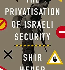 خرید و دانلود نسخه کامل کتاب زبان اصلی The Privatization of Israeli Security PDF | دانلود کتاب خارجی