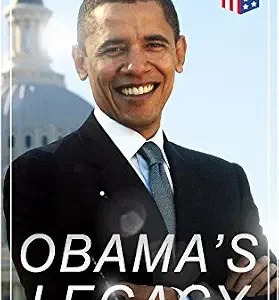 خرید و دانلود نسخه کامل کتاب زبان اصلی Obama’s Legacy – Yes We Can, Yes We Did: Main Accomplishments & Projects, All Executive Orders, International Treaties, Inaugural Speeches and Farwell … of the 44th President of the United States PDF | دانلود کتاب خارجی