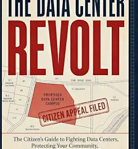 خرید و دانلود نسخه کامل کتاب زبان اصلی The Data Center Revolt: The Citizen’s Guide to Fighting Data Centers, Protecting Your Community, and Using Local Laws to Win PDF | دانلود کتاب خارجی