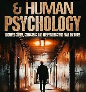 خرید و دانلود نسخه کامل کتاب زبان اصلی TRUE CRIME AND HUMAN PSYCHOLOGY: UNSOLVED CRIMES, COLD CASES, AND THE PROFILERS WHO READ THE CLUES PDF | دانلود کتاب خارجی