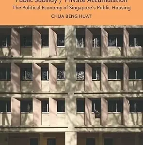 خرید و دانلود نسخه کامل کتاب زبان اصلی Public Subsidy, Private Accumulation: The Political Economy of Singapore’s Public Housing PDF | دانلود کتاب خارجی