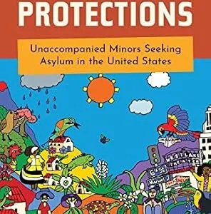 خرید و دانلود نسخه کامل کتاب زبان اصلی Precarious Protections: Unaccompanied Minors Seeking Asylum in the United States PDF | دانلود کتاب خارجی