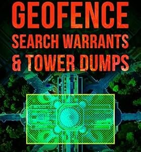 خرید و دانلود نسخه کامل کتاب زبان اصلی Geofence Search Warrants & Tower Dumps: How Law Enforcement Gets Them, Trial Techniques For Fighting Them (Law Guru) PDF | دانلود کتاب خارجی