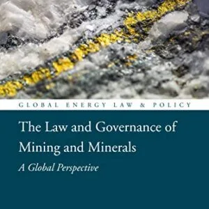 خرید و دانلود نسخه کامل کتاب زبان اصلی The Law and Governance of Mining and Minerals: A Global Perspective (Global Energy Law and Policy) 1st Edition PDF | دانلود کتاب خارجی