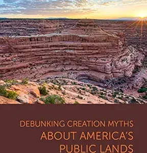 خرید و دانلود نسخه کامل کتاب زبان اصلی Debunking Creation Myths about America’s Public Lands (Wallace Stegner Lecture) PDF | دانلود کتاب خارجی