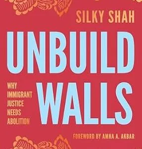 خرید و دانلود نسخه کامل کتاب زبان اصلی Unbuild Walls: Why Immigrant Justice Needs Abolition PDF | دانلود کتاب خارجی
