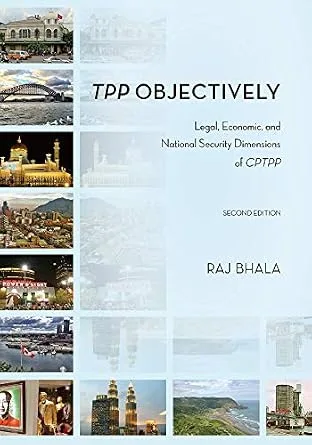 خرید و دانلود نسخه کامل کتاب زبان اصلی TPP Objectively: Legal, Economic, and National Security Dimensions of CPTPP, Second Edition PDF | دانلود کتاب خارجی_6aa32475369f4.jpeg خرید و دانلود نسخه کامل کتاب زبان اصلی TPP Objectively: Legal, Economic, and National Security Dimensions of CPTPP, Second Edition PDF | دانلود کتاب خارجی