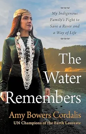 خرید و دانلود نسخه کامل کتاب زبان اصلی The Water Remembers: My Indigenous Family’s Fight to Save a River and a Way of Life PDF | دانلود کتاب خارجی_6aae36412b45f.webp خرید و دانلود نسخه کامل کتاب زبان اصلی The Water Remembers: My Indigenous Family’s Fight to Save a River and a Way of Life PDF | دانلود کتاب خارجی