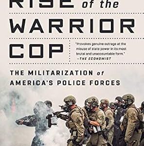 خرید و دانلود نسخه کامل کتاب زبان اصلی Rise of the Warrior Cop: The Militarization of America’s Police Forces PDF | دانلود کتاب خارجی