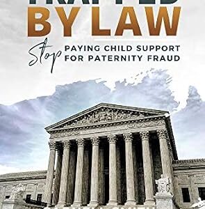 خرید و دانلود نسخه کامل کتاب زبان اصلی TRAPPED BY LAW: Stop paying child support for Paternity Fraud | دانلود کتاب خارجی