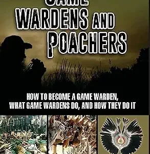 خرید و دانلود نسخه کامل کتاب زبان اصلی GAME WARDENS & POACHERS: WHY PEOPLE POACH, HOW THEY POACH, AND HOW THEY ARE CAUGHT PDF | دانلود کتاب خارجی