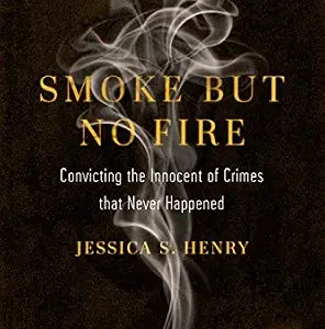 خرید و دانلود نسخه کامل کتاب زبان اصلی Smoke but No Fire: Convicting the Innocent of Crimes that Never Happened PDF | دانلود کتاب خارجی