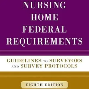 خرید و دانلود نسخه کامل کتاب زبان اصلی Nursing Home Federal Requirements: Guidelines to Surveyors and Survey Protocols PDF | دانلود کتاب خارجی