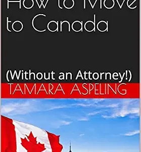 خرید و دانلود نسخه کامل کتاب زبان اصلی How to Move to Canada: (Without an Attorney!) PDF | دانلود کتاب خارجی