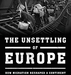 خرید و دانلود نسخه کامل کتاب زبان اصلی The Unsettling of Europe: How Migration Reshaped a Continent PDF | دانلود کتاب خارجی
