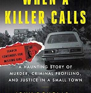 خرید و دانلود نسخه کامل کتاب زبان اصلی When a Killer Calls: A Haunting Story of Murder, Criminal Profiling, and Justice in a Small Town (Cases of the FBI’s Original Mindhunter Book 2) PDF | دانلود کتاب خارجی