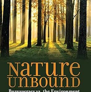 خرید و دانلود نسخه کامل کتاب زبان اصلی Nature Unbound: Bureaucracy vs. the Environment (Independent Studies in Political Economy) PDF | دانلود کتاب خارجی