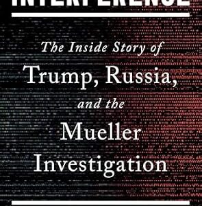 خرید و دانلود نسخه کامل کتاب زبان اصلی Interference: The Inside Story of Trump, Russia, and the Mueller Investigation PDF | دانلود کتاب خارجی
