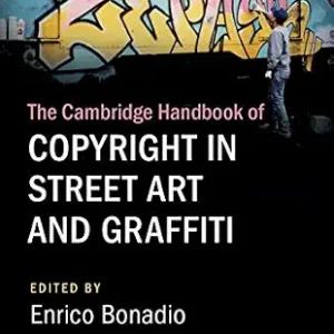 خرید و دانلود نسخه کامل کتاب زبان اصلی The Cambridge Handbook of Copyright in Street Art and Graffiti (Cambridge Law Handbooks) | دانلود کتاب خارجی