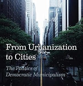 خرید و دانلود نسخه کامل کتاب زبان اصلی From Urbanization to Cities: The Politics of Democratic Municipalism PDF | دانلود کتاب خارجی
