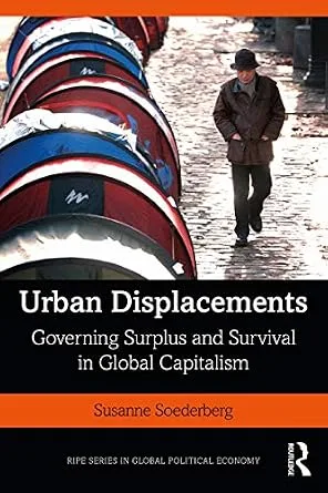 خرید و دانلود نسخه کامل کتاب زبان اصلی Urban Displacements: Governing Surplus and Survival in Global Capitalism (ISSN) PDF | دانلود کتاب خارجی_6a982dfb00e2c.jpeg خرید و دانلود نسخه کامل کتاب زبان اصلی Urban Displacements: Governing Surplus and Survival in Global Capitalism (ISSN) PDF | دانلود کتاب خارجی