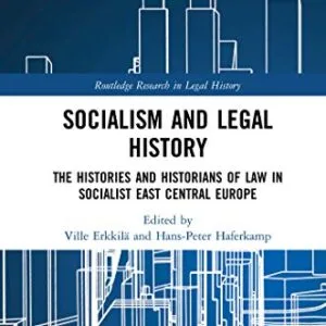 خرید و دانلود نسخه کامل کتاب زبان اصلی Socialism and Legal History: The Histories and Historians of Law in Socialist East Central Europe (Routledge Research in Legal History) 1st Edition PDF | دانلود کتاب خارجی