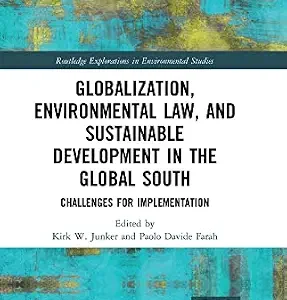 خرید و دانلود نسخه کامل کتاب زبان اصلی Globalization, Environmental Law, and Sustainable Development in the Global South: Challenges for Implementation (Routledge Explorations in Environmental Studies) PDF | دانلود کتاب خارجی