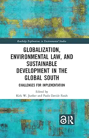 خرید و دانلود نسخه کامل کتاب زبان اصلی Globalization, Environmental Law, and Sustainable Development in the Global South: Challenges for Implementation (Routledge Explorations in Environmental Studies) PDF | دانلود کتاب خارجی_6aae56bf80e8a.webp خرید و دانلود نسخه کامل کتاب زبان اصلی Globalization, Environmental Law, and Sustainable Development in the Global South: Challenges for Implementation (Routledge Explorations in Environmental Studies) PDF | دانلود کتاب خارجی