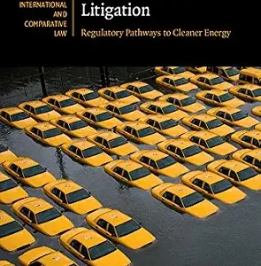 خرید و دانلود نسخه کامل کتاب زبان اصلی Climate Change Litigation: Regulatory Pathways to Cleaner Energy (Cambridge Studies in International and Comparative Law Book 116) PDF | دانلود کتاب خارجی