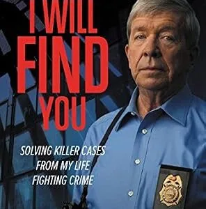 خرید و دانلود نسخه کامل کتاب زبان اصلی I Will Find You: Solving Killer Cases from My Life Fighting Crime (Homicide Hunter) PDF | دانلود کتاب خارجی