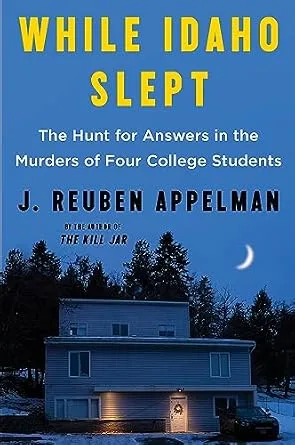 خرید و دانلود نسخه کامل کتاب زبان اصلی While Idaho Slept: The Hunt for Answers in the Murders of Four College Students PDF | دانلود کتاب خارجی_6aa6e0a2e1e52.jpeg خرید و دانلود نسخه کامل کتاب زبان اصلی While Idaho Slept: The Hunt for Answers in the Murders of Four College Students PDF | دانلود کتاب خارجی
