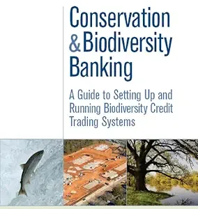 خرید و دانلود نسخه کامل کتاب زبان اصلی Conservation and Biodiversity Banking: A Guide to Setting Up and Running Biodiversity Credit Trading Systems (Environmental Market Insights) PDF | دانلود کتاب خارجی