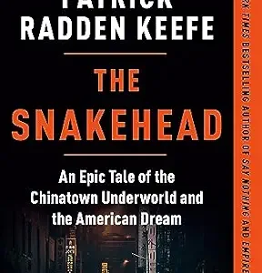 خرید و دانلود نسخه کامل کتاب زبان اصلی The Snakehead: An Epic Tale of the Chinatown Underworld and the American Dream PDF | دانلود کتاب خارجی