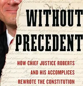 خرید و دانلود نسخه کامل کتاب زبان اصلی Without Precedent: How Chief Justice Roberts and His Accomplices Rewrote the Constitution and Dismantled Our Rights PDF | دانلود کتاب خارجی