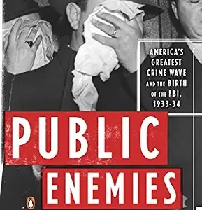 خرید و دانلود نسخه کامل کتاب زبان اصلی Public Enemies: America’s Greatest Crime Wave and the Birth of the FBI, 1933-34 PDF | دانلود کتاب خارجی