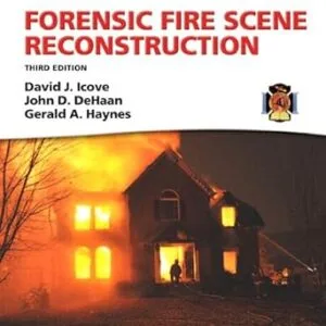 خرید و دانلود نسخه کامل کتاب زبان اصلی Forensic Fire Scene Reconstruction (Fire Investigation I & II) PDF | دانلود کتاب خارجی