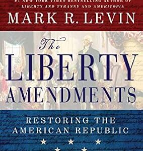 خرید و دانلود نسخه کامل کتاب زبان اصلی The Liberty Amendments: Restoring the American Republic PDF | دانلود کتاب خارجی