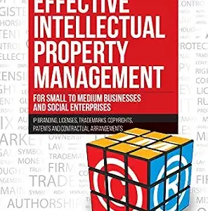 خرید و دانلود نسخه کامل کتاب زبان اصلی Effective Intellectual Property Management for Small to Medium Businesses and Social Enterprises: IP Branding, Licenses, Trademarks, Copyrights, Patents and Contractual Arrangements | دانلود کتاب خارجی