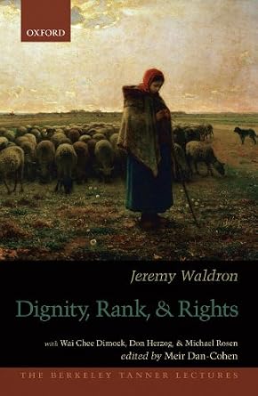خرید و دانلود نسخه کامل کتاب زبان اصلی Dignity, Rank, and Rights (The Berkeley Tanner Lectures) PDF | دانلود کتاب خارجی_6ab0ccc12f5c3.jpeg خرید و دانلود نسخه کامل کتاب زبان اصلی Dignity, Rank, and Rights (The Berkeley Tanner Lectures) PDF | دانلود کتاب خارجی