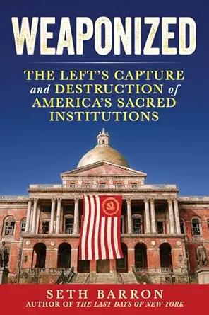 خرید و دانلود نسخه کامل کتاب زبان اصلی Weaponized: The Left’s Capture and Destruction of America’s Sacred Institutions PDF | دانلود کتاب خارجی_6a9681a1191b4.webp خرید و دانلود نسخه کامل کتاب زبان اصلی Weaponized: The Left’s Capture and Destruction of America’s Sacred Institutions PDF | دانلود کتاب خارجی