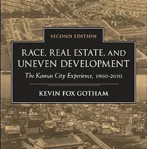 خرید و دانلود نسخه کامل کتاب زبان اصلی Race, Real Estate, and Uneven Development: The Kansas City Experience, 1900-2010 PDF | دانلود کتاب خارجی