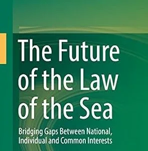 خرید و دانلود نسخه کامل کتاب زبان اصلی The Future of the Law of the Sea: Bridging Gaps Between National, Individual and Common Interests PDF | دانلود کتاب خارجی