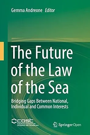 خرید و دانلود نسخه کامل کتاب زبان اصلی The Future of the Law of the Sea: Bridging Gaps Between National, Individual and Common Interests PDF | دانلود کتاب خارجی_6aae58a5a0d3f.jpeg خرید و دانلود نسخه کامل کتاب زبان اصلی The Future of the Law of the Sea: Bridging Gaps Between National, Individual and Common Interests PDF | دانلود کتاب خارجی