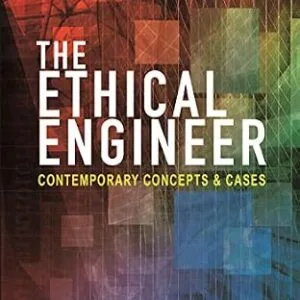 خرید و دانلود نسخه کامل کتاب زبان اصلی The Ethical Engineer: Contemporary Concepts and Cases PDF | دانلود کتاب خارجی