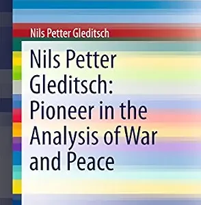 خرید و دانلود نسخه کامل کتاب زبان اصلی Nils Petter Gleditsch: Pioneer in the Analysis of War and Peace (SpringerBriefs on Pioneers in Science and Practice Book 29) PDF | دانلود کتاب خارجی