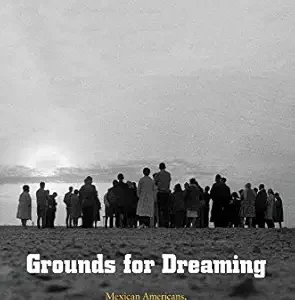 خرید و دانلود نسخه کامل کتاب زبان اصلی Grounds for Dreaming: Mexican Americans, Mexican Immigrants, and the California Farmworker Movement (The Lamar Series in Western History) PDF | دانلود کتاب خارجی
