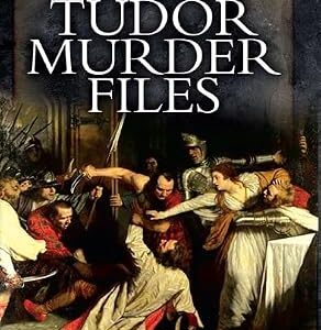 خرید و دانلود نسخه کامل کتاب زبان اصلی The Tudor Murder Files PDF | دانلود کتاب خارجی